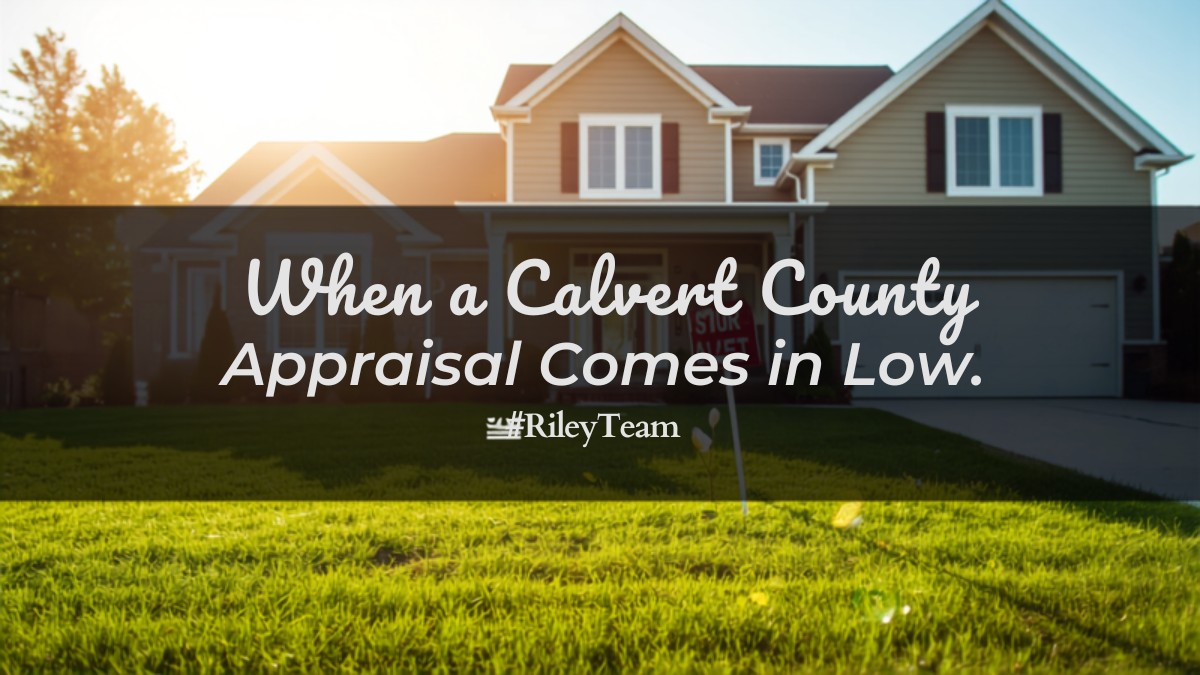 What to Do When a Calvert County Appraisal Comes in Low